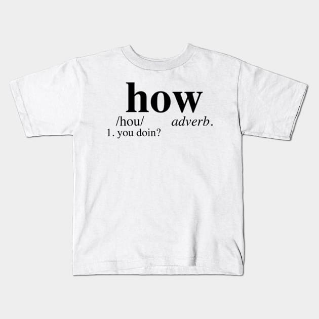 How You Doin? Kids T-Shirt by LuisP96